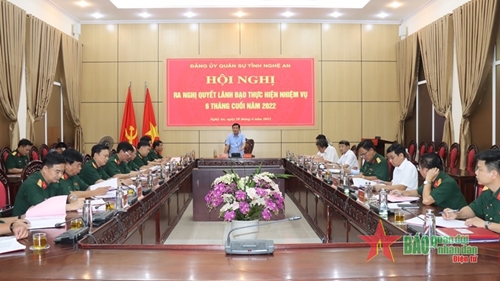 Đảng ủy Quân sự tỉnh Nghệ An ra nghị quyết lãnh đạo thực hiện nhiệm vụ 6 tháng cuối năm 2022.